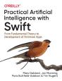 Practical Artificial Intelligence With Swift - Preview