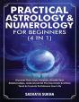 Practical Astrology & Numerology For Beginners (4 In 1) - Preview