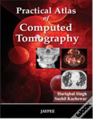 Practical Atlas Of Computed Tomography