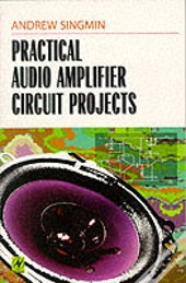 Practical Audio Amplifier Circuit Projects