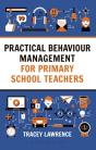 Practical Behaviour Management For Primary School Teachers - Preview
