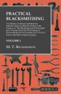 Practical Blacksmithing - A Collection Of Articles Contributed At Different Times By Skilled Workmen To The Columns Of &Quote;The Blacksmith And Wheel - Preview