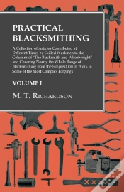 Capa do artigo Practical Blacksmithing - A Collection Of Articles Contributed At Different Times By Skilled Workmen To The Columns Of &Quote;The Blacksmith And Wheel