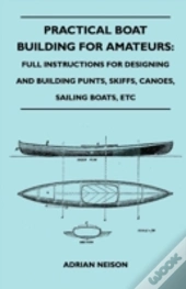 Practical Boat Building For Amateurs