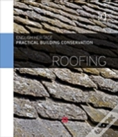 Practical Building Conservation: Roofing