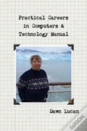 Practical Careers In Computers & Technol