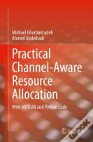 Practical Channel-Aware Resource Allocation