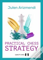 Practical Chess Strategy
