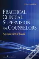 Practical Clinical Supervision For Counselors