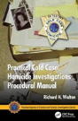 Practical Cold Case Homicide Investigations Procedural Manual - Preview