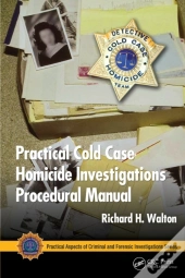 Practical Cold Case Homicide Investigations Procedural Manual