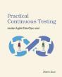 Practical Continuous Testing: Make Agile - Preview