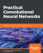 Practical Convolutional Neural Networks - Preview