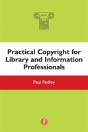 Practical Copyright For Library And Information Professionals - Preview