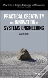 Practical Creativity And Innovation In Systems Engineering