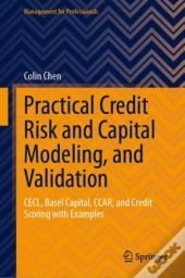 Practical Credit Risk And Capital Modeling, And Validation