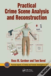 Practical Crime Scene Analysis And Reconstruction