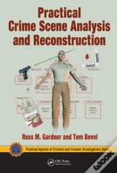 Practical Crime Scene Analysis And Reconstruction