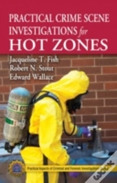 Practical Crime Scene Investigations For Hot Zones