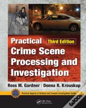 Practical Crime Scene Processing And Investigation, Third Edition