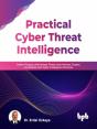 Practical Cyber Threat Intelligence - Preview