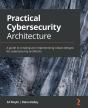 Practical Cybersecurity Architecture - Preview