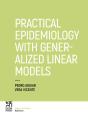 Practical Epidemiology With Generalized Linear Models - Preview