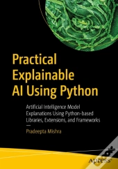 Practical Explainable Ai Using Python