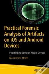 Practical Forensic Analysis Of Artifacts On Ios And Android Devices