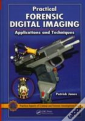 Practical Forensic Digital Imaging