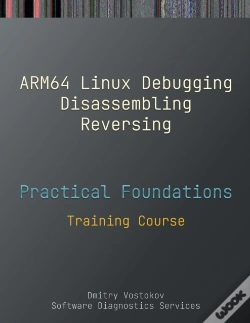 Capa do artigo Practical Foundations Of Arm64 Linux Debugging, Disassembling, Reversing