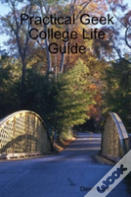 Practical Geek College Life Guide