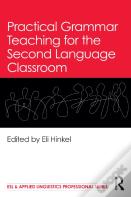 Practical Grammar Teaching For The Second Language Classroom