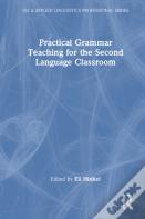 Practical Grammar Teaching For The Second Language Classroom