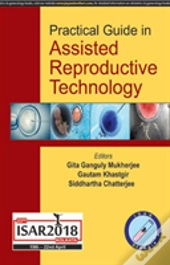 Practical Guide In Assisted Reproductive Technology