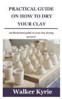 Practical Guide On How To Dry Your Clay - Preview