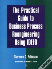 Practical Guide To Business Process Reengineering Using Idefo, The