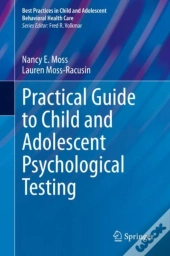 Practical Guide To Child And Adolescent Psychological Testing