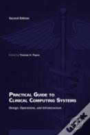 Practical Guide To Clinical Computing Systems