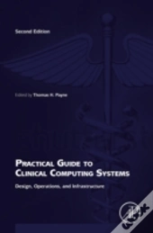 Practical Guide To Clinical Computing Systems