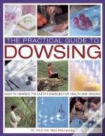 Practical Guide To Dowsing