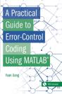 Practical Guide To Error-Control Coding Using Matlab - Preview
