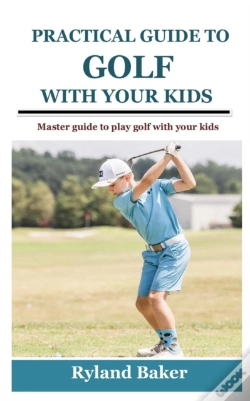 Capa do artigo Practical Guide To Golf With Your Kids