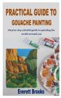 Practical Guide To Gouache Painting - Preview