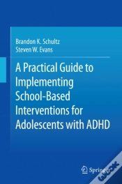 Capa do artigo Practical Guide To Implementing School-Based Interventions For Adolescents With Adhd