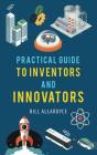 Practical Guide To Inventors And Innovators - Preview
