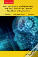 Practical Guide To Machine Learning, Nlp, And Generative Ai: Libraries, Algorithms, And Applications