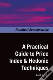 Practical Guide To Price Index And Hedonic Techniques