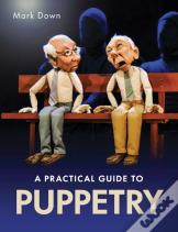Practical Guide To Puppetry
