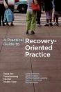 Practical Guide To Recovery-Oriented Practice: Tools For Transforming Mental Health Care - Preview